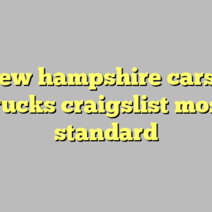 9+ new hampshire cars and trucks craigslist most standard