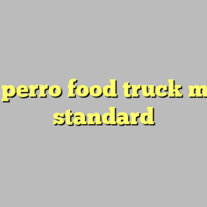 9+ perro food truck most standard