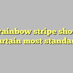 9+ rainbow stripe shower curtain most standard