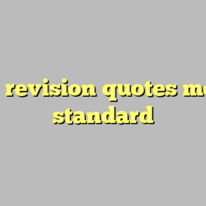 9+ revision quotes most standard