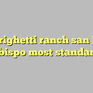 9+ righetti ranch san luis obispo most standard