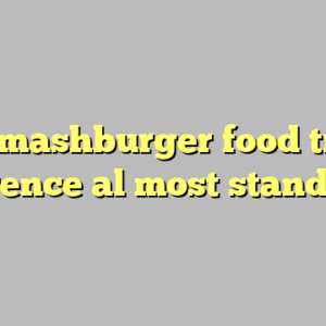9+ smashburger food truck florence al most standard