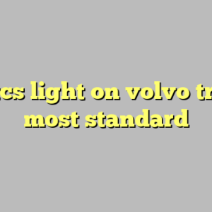 9+ tcs light on volvo truck most standard
