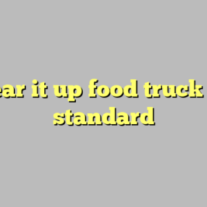 9+ tear it up food truck most standard