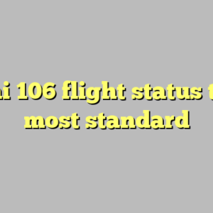 10+ ai 106 flight status today most standard