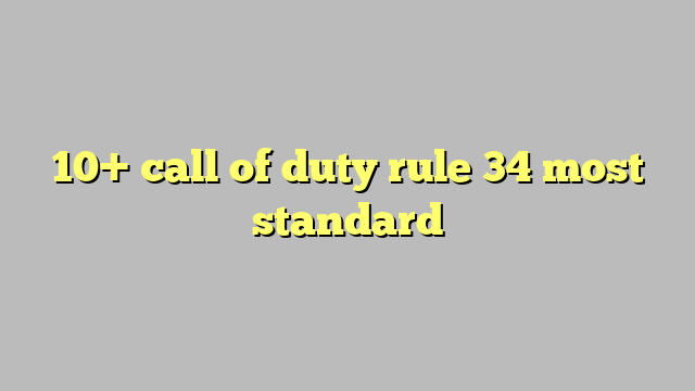10 Call Of Duty Rule 34 Most Standard Công Lý And Pháp Luật 
