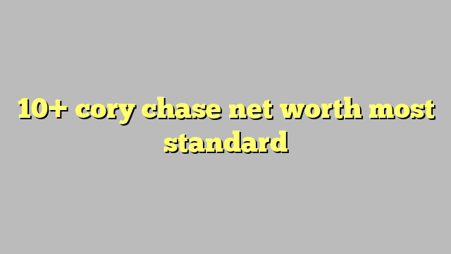 10 Cory Chase Net Worth Most Standard Công Lý And Pháp Luật 