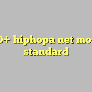 10+ hiphopa net most standard