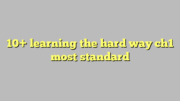 10+ learning the hard way ch1 most standard