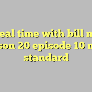 10+ real time with bill maher season 20 episode 10 most standard