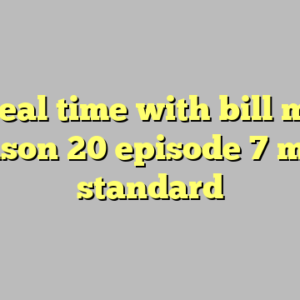10+ real time with bill maher season 20 episode 7 most standard