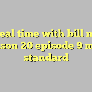 10+ real time with bill maher season 20 episode 9 most standard