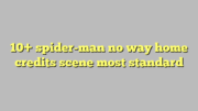 10+ spider-man no way home credits scene most standard