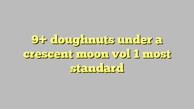 doughnuts under a crescent moon vol 1