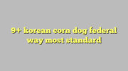9+ korean corn dog federal way most standard