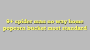 9+ spider man no way home popcorn bucket most standard