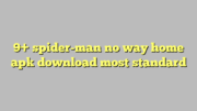 9+ spider-man no way home apk download most standard