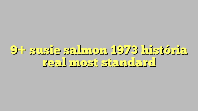 download susie salmon 1973 true story