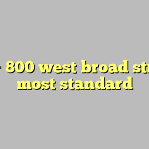 10+ 800 west broad street most standard