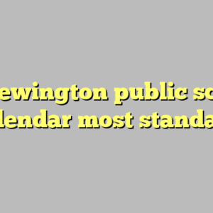 10+ newington public schools calendar most standard