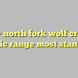 10+ north fork wolf creek public range most standard