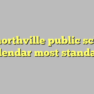 10+ northville public schools calendar most standard