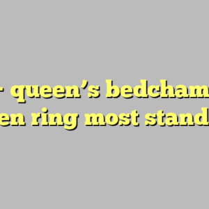 10+ queen’s bedchamber elden ring most standard