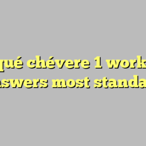 10+ qué chévere 1 workbook answers most standard