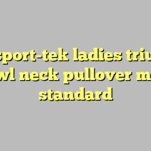 10+ sport-tek ladies triumph cowl neck pullover most standard