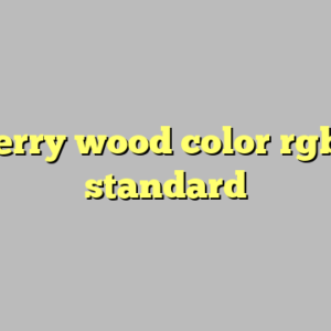 8+ cherry wood color rgb most standard