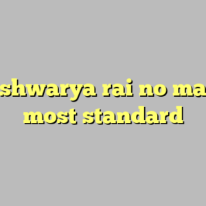 9+ aishwarya rai no makeup most standard