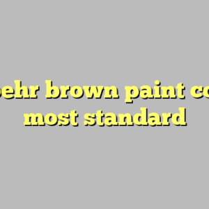 9+ behr brown paint colors most standard