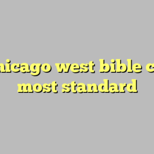 10+ chicago west bible church most standard