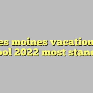 10+ des moines vacation bible school 2022 most standard