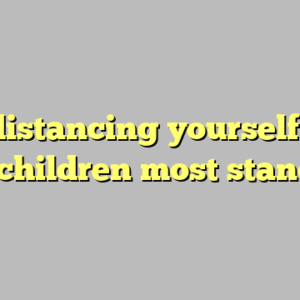 10+ distancing yourself from stepchildren most standard