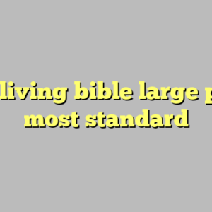 10+ living bible large print most standard