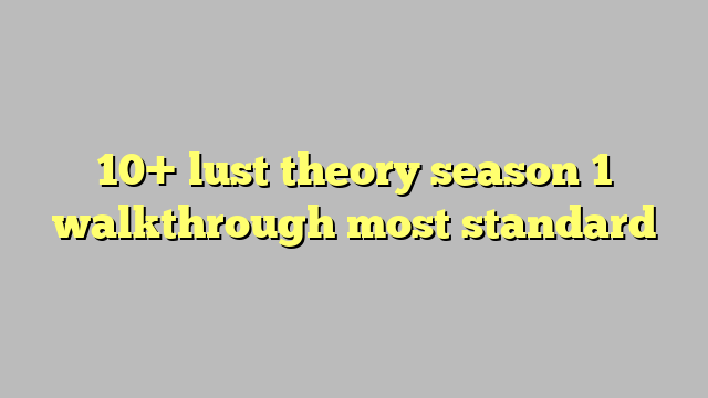 lust-theory-walkthrough-season1-gamegill