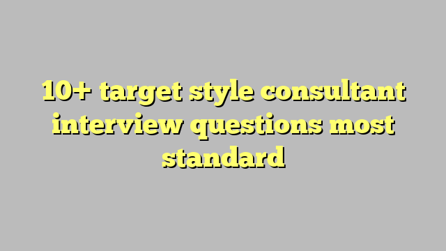 target style consultant interview questions