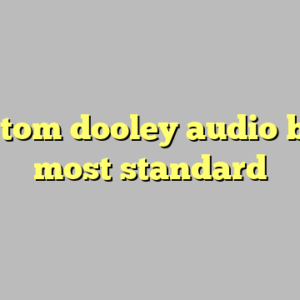 10+ tom dooley audio bible most standard