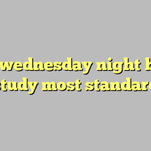 10+ wednesday night bible study most standard