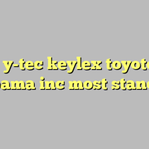 10+ y-tec keylex toyotetsu alabama inc most standard
