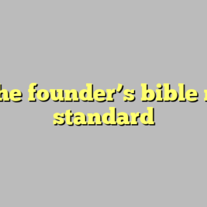 7+ the founder’s bible most standard