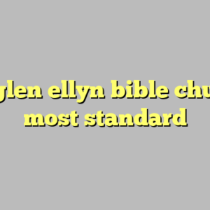 8+ glen ellyn bible church most standard