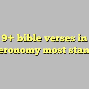 9+ bible verses in deuteronomy most standard