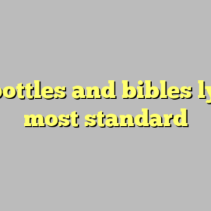 9+ bottles and bibles lyrics most standard