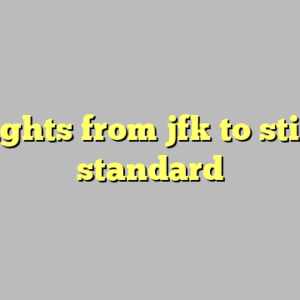 9+ flights from jfk to sti most standard