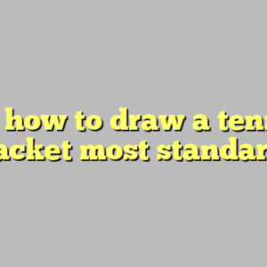 9+ how to draw a tennis racket most standard