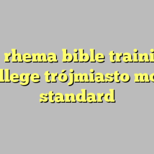 9+ rhema bible training college trójmiasto most standard