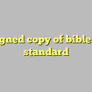 9+ signed copy of bible most standard