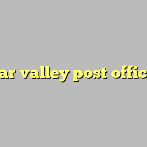 bear valley post office ?